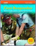 First Responder: Your First Response in Emergency Care , Fourth Edition